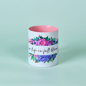 Mug : Live life in full bloom!