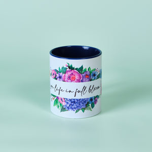 Mug : Live life in full bloom!