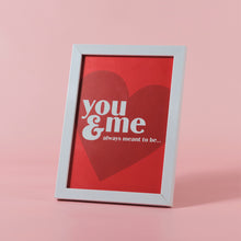 Load image into Gallery viewer, Framed Print : You &amp; me...